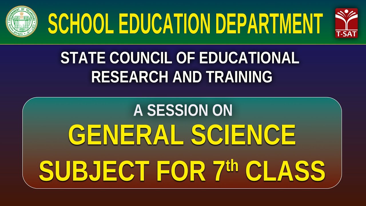 A Session on General Science Subject for 7th Class | SCERT | School Education Department | T-SAT