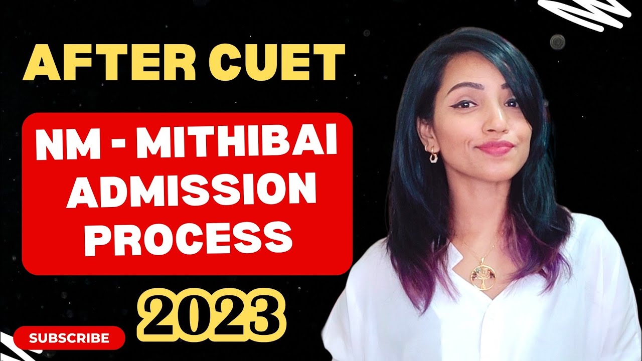 NM MITHIBAI ADMISSION 2023 PROCESS AFTER CUET| MUMBAI UNIVERSITY FORM MANDATORY | WHEN TO APPLY
