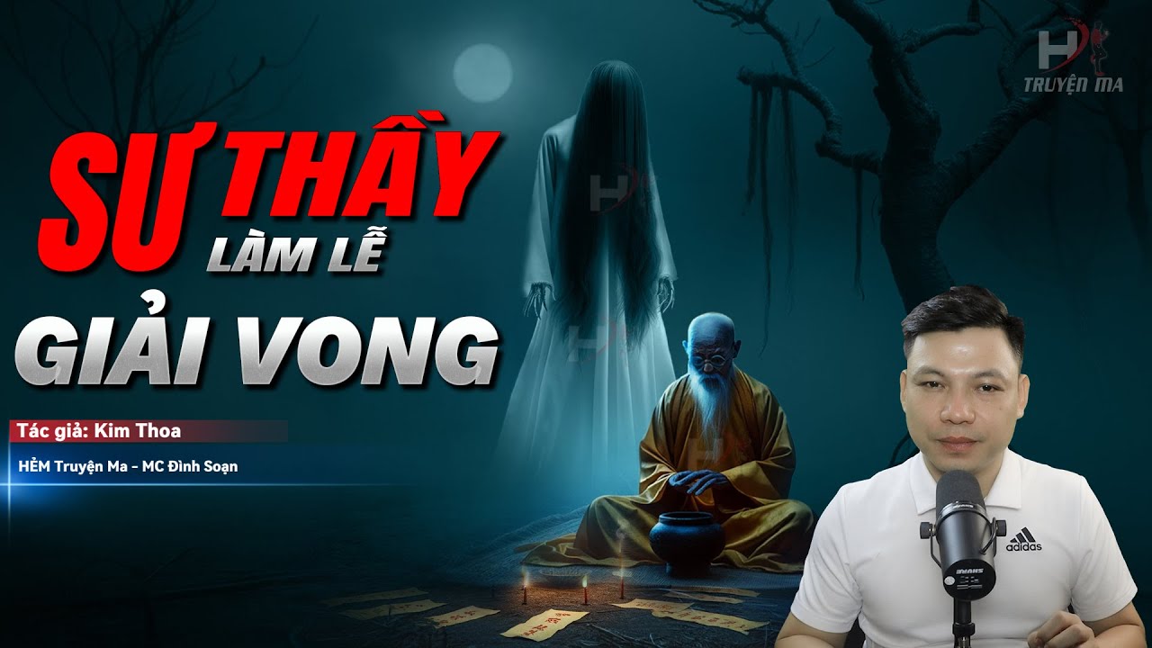 Đọc Truyện Ma: SƯ THẦY GIẢI VONG - Thầy Làm Lễ Bắt Ma Cứu Giúp Dân Lành Trung Và Kiên