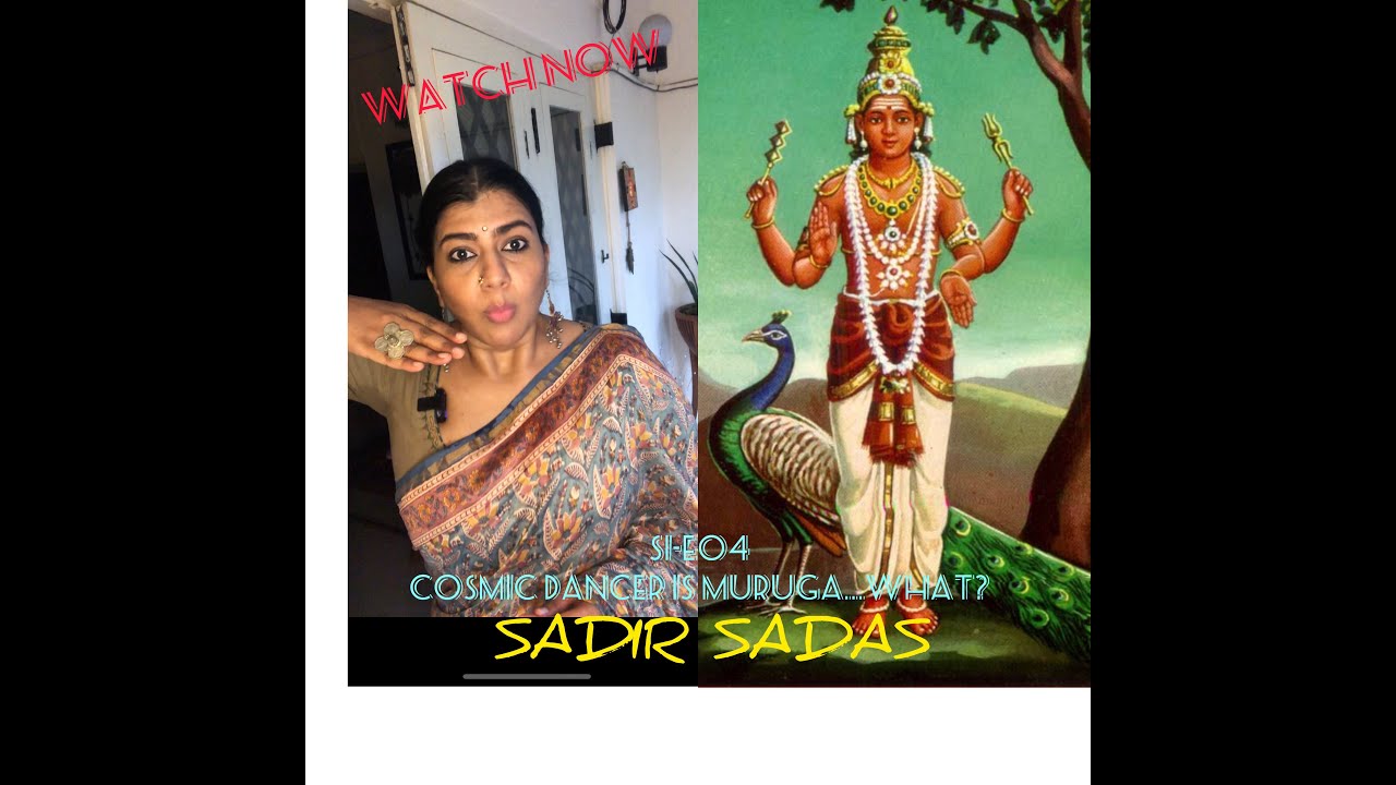 SADIR SADAS-S1-E04-Dr Swarnamalya & Ranga Mandira Academy- COSMIC DANCER is MURUGA...what?!?
