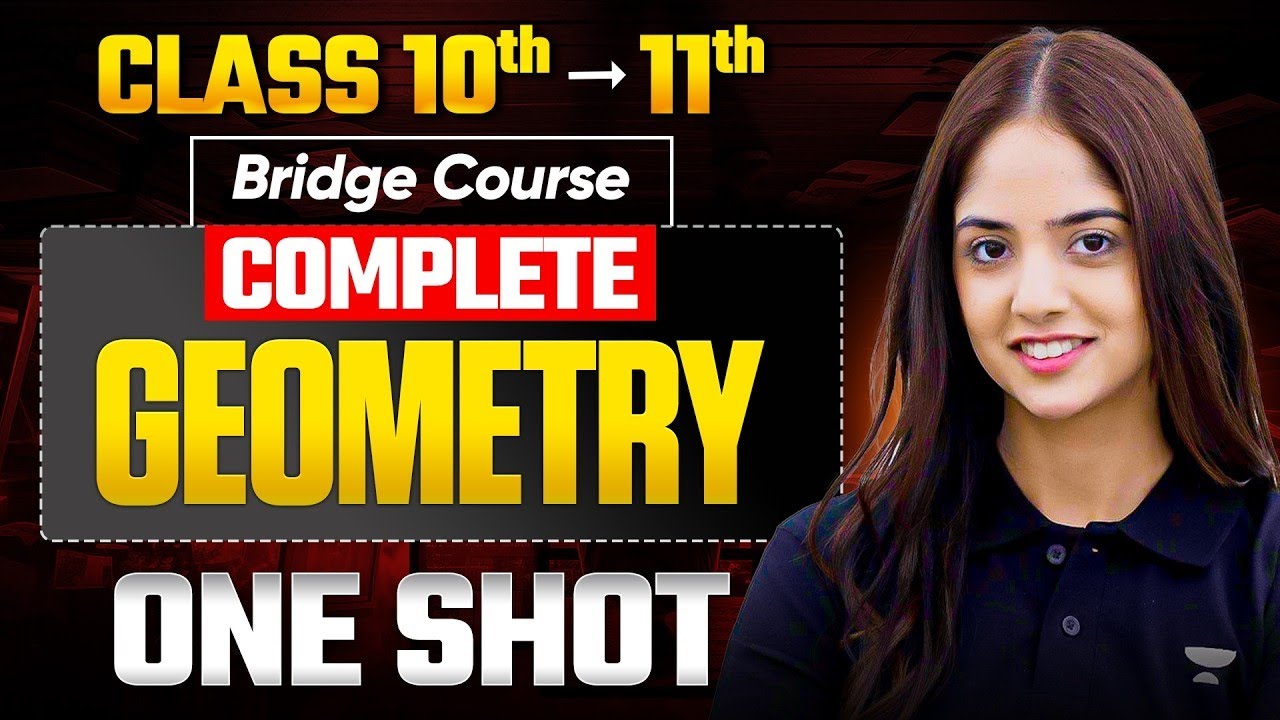 Complete Geometry in One Shot | Class 10 to 11 Bridge Course | Dhairya Ma'am