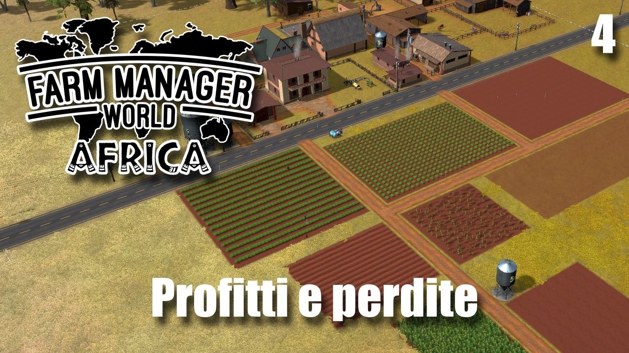 Farm Manager World - Africa DLC - Profitti e Perdite - [Ep. 4] Gameplay ita