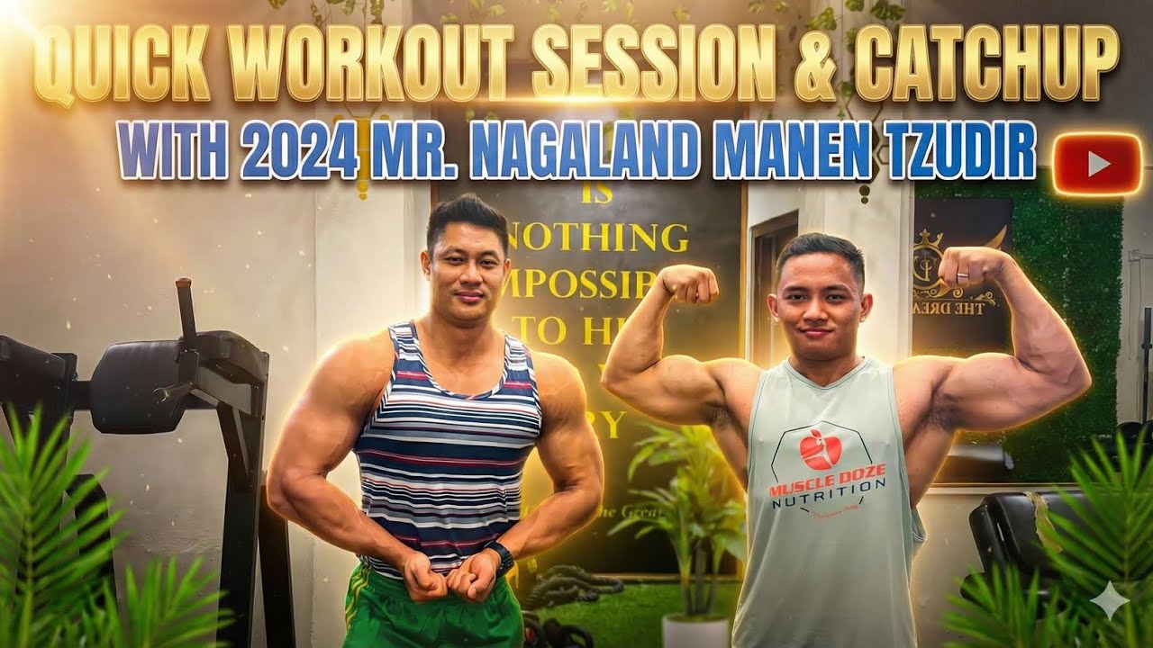 Quick workout session with Mr.nagaland2024 Moamanen tzudir.