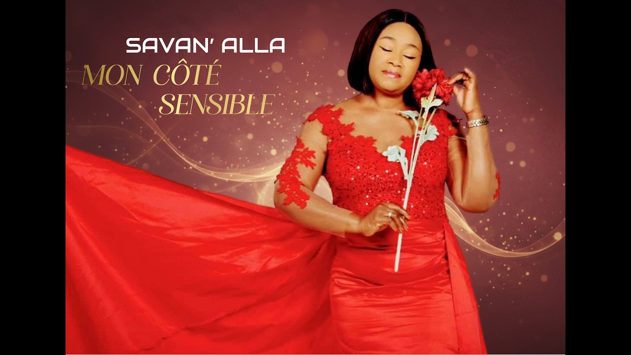 SAVAN'ALLA  Mon c&ocirc;t&eacute; sensible  clip officiel
