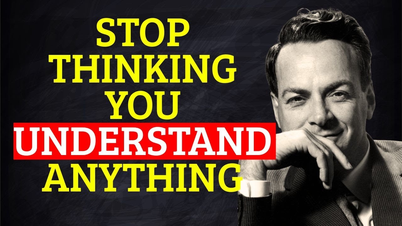 Feynman Explains Why Understanding Is NOT What You Think It Is