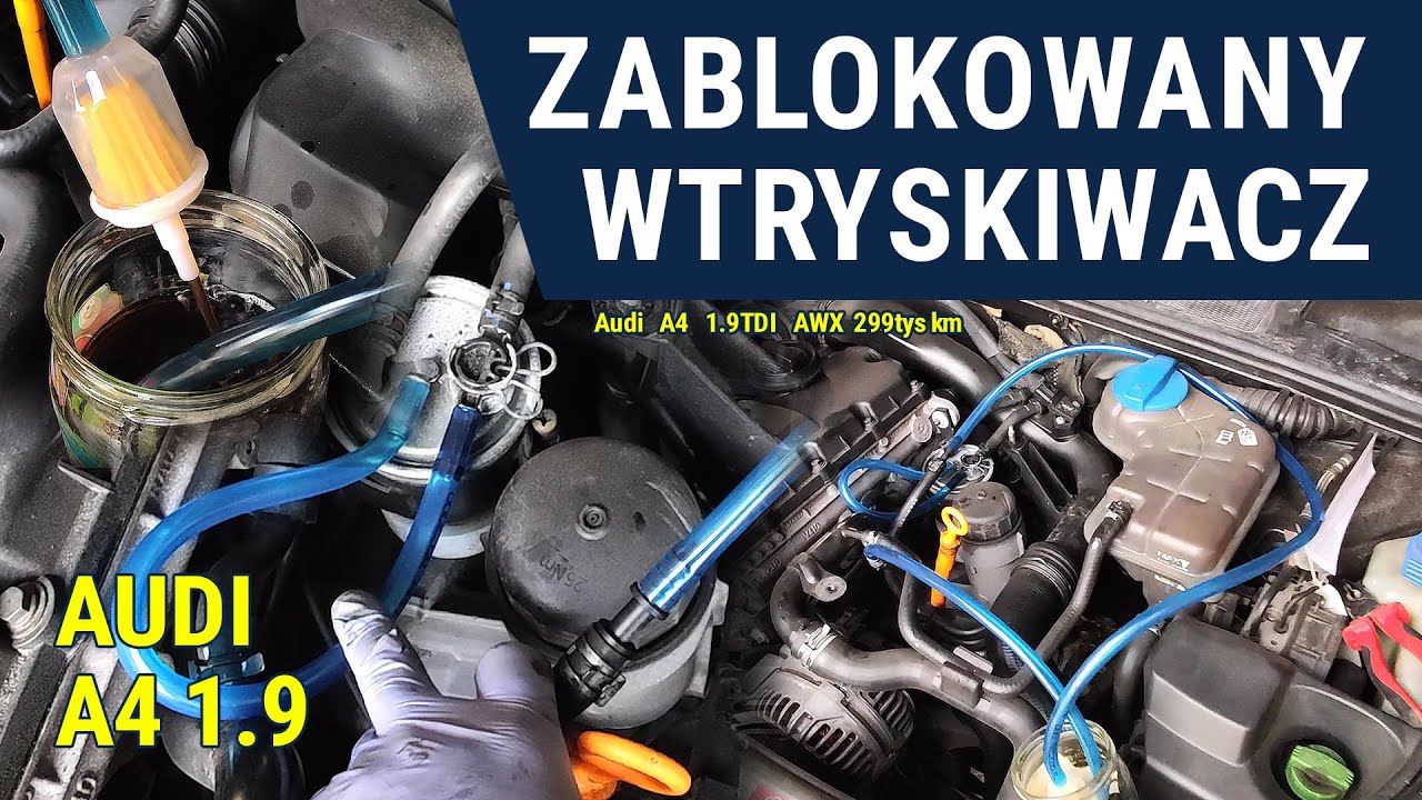 AUDI A4 1.9 TDI AWX zablokowany wtryskiwacz + czyszczenie