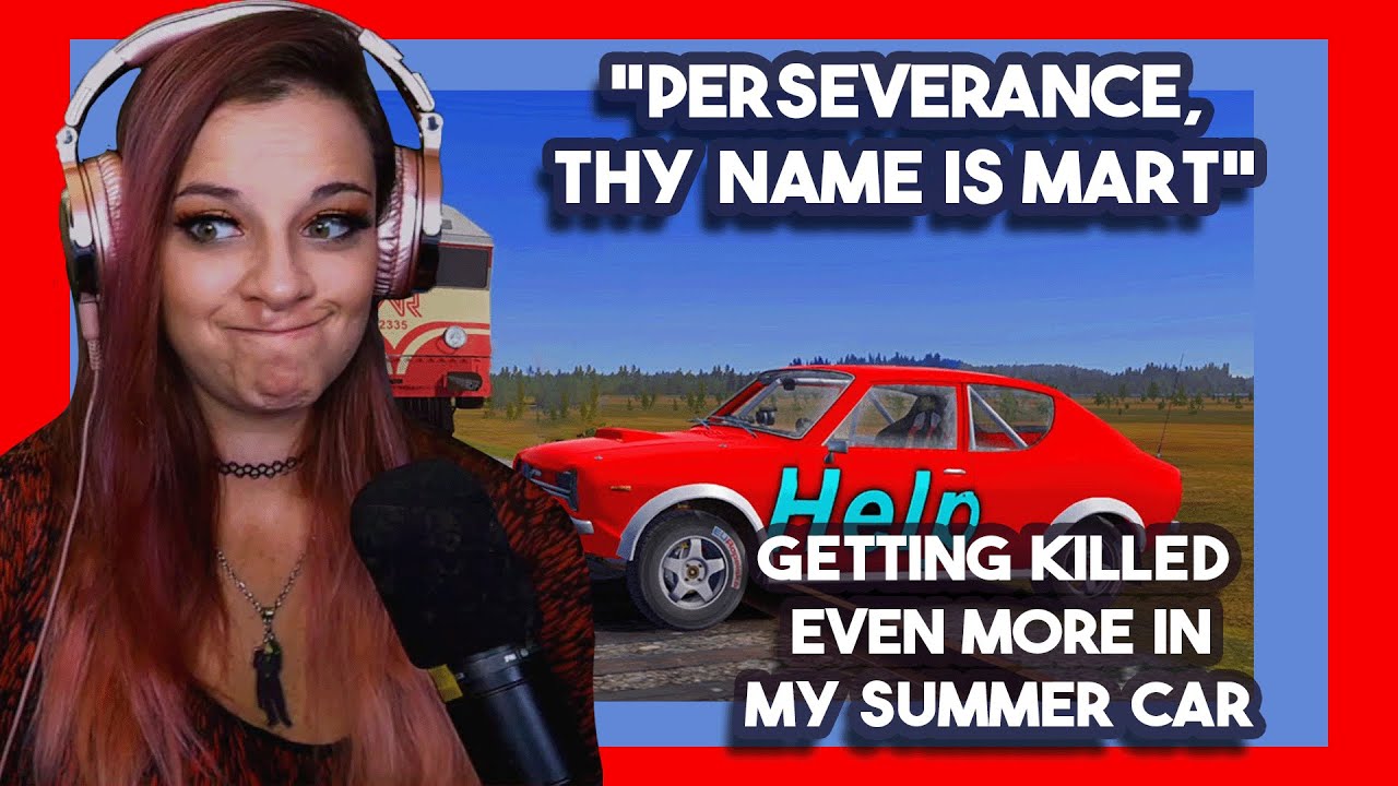 *Perseverance thy name is Mart* Getting Killed EVEN MORE in My Summer Car by Martincitopants
