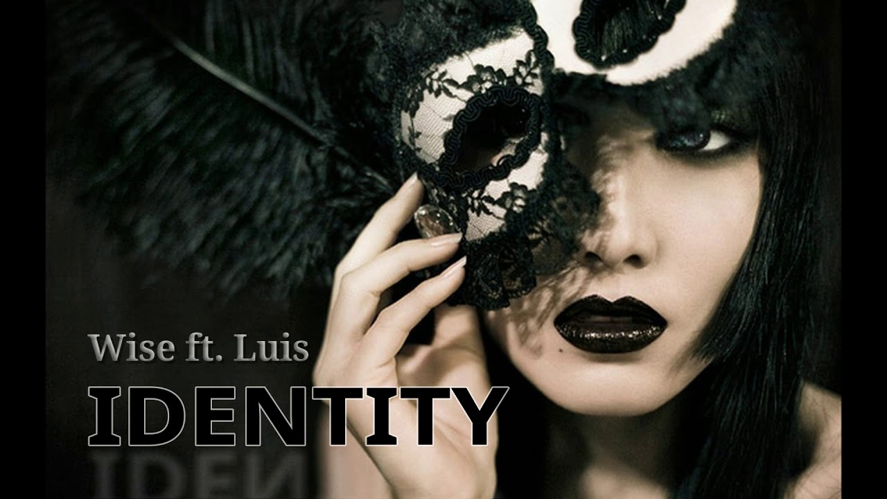 Wise ft. Luis - IDENTITY