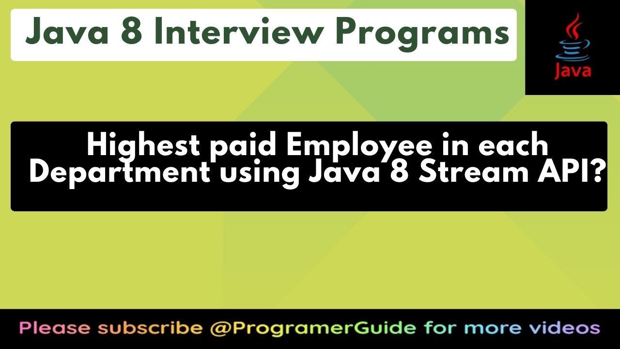 Write a Java program to find the Highest paid Employee in each Department using Java 8 Stream API?