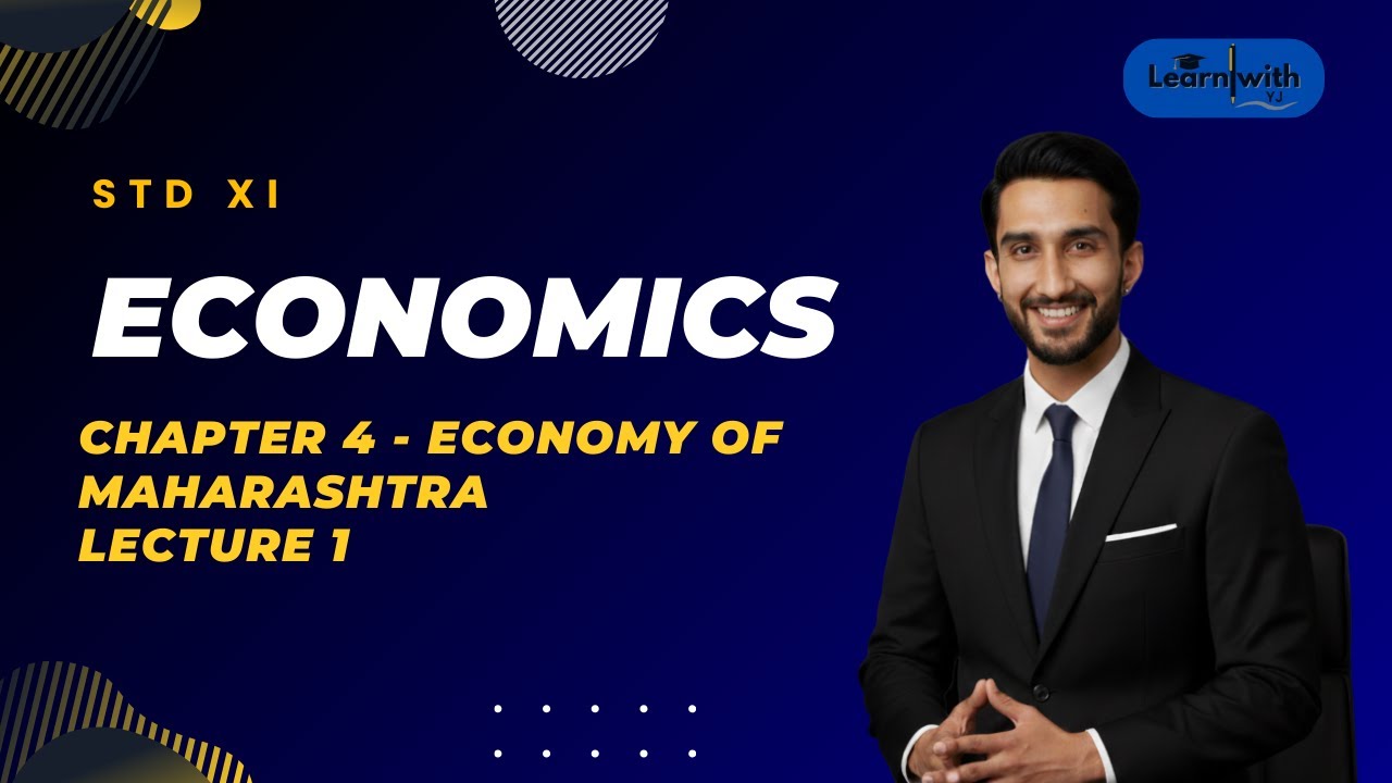 11th Commerce: Economics Chapter 4 Lecture 1 - Economy of Maharashtra | Maharashtra Board
