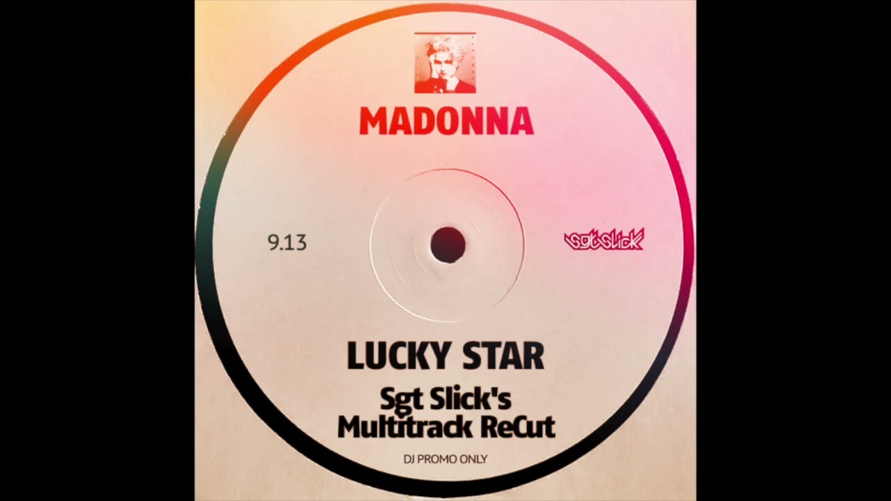 Madonna - Lucky Star (Sgt Slick's Multitrack ReCut)