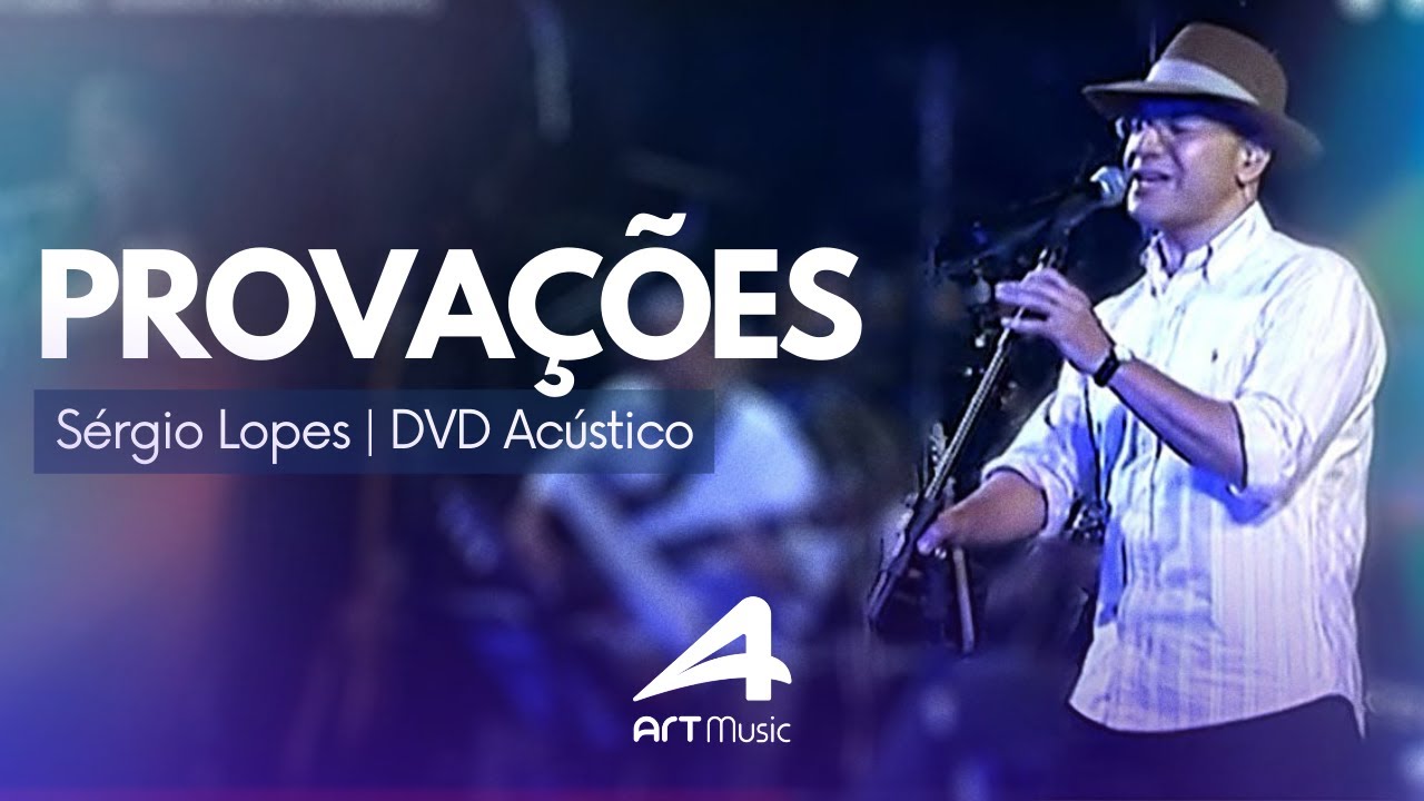 Sérgio Lopes - Provacões (DVD Acústico)