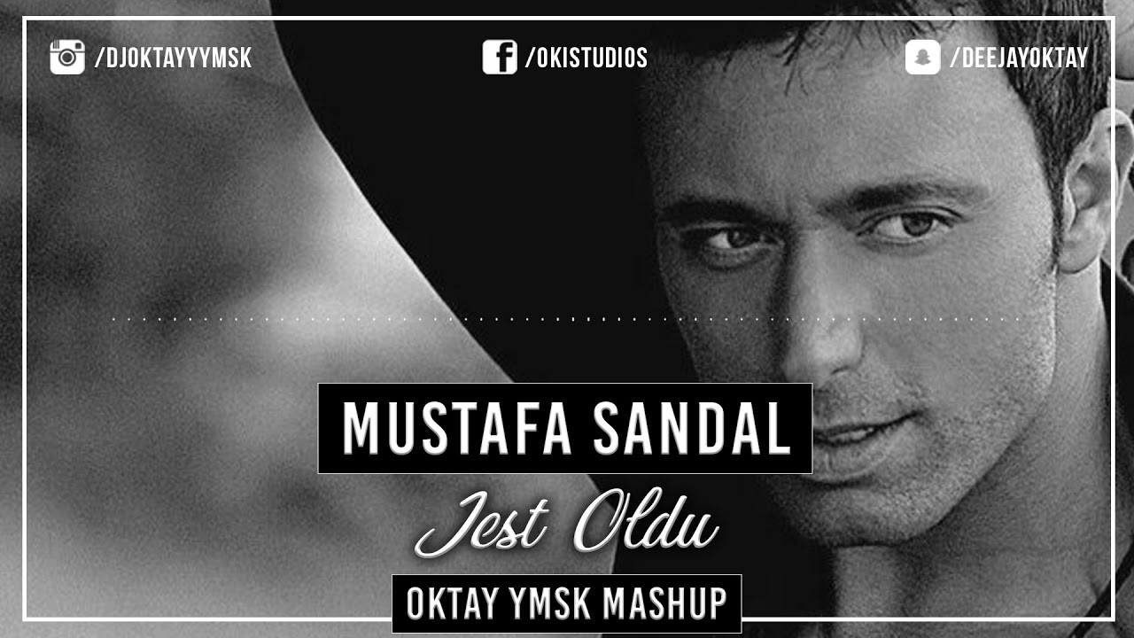 Mustafa Sandal - Jest oldu ( Oktay YMSK Mashup )