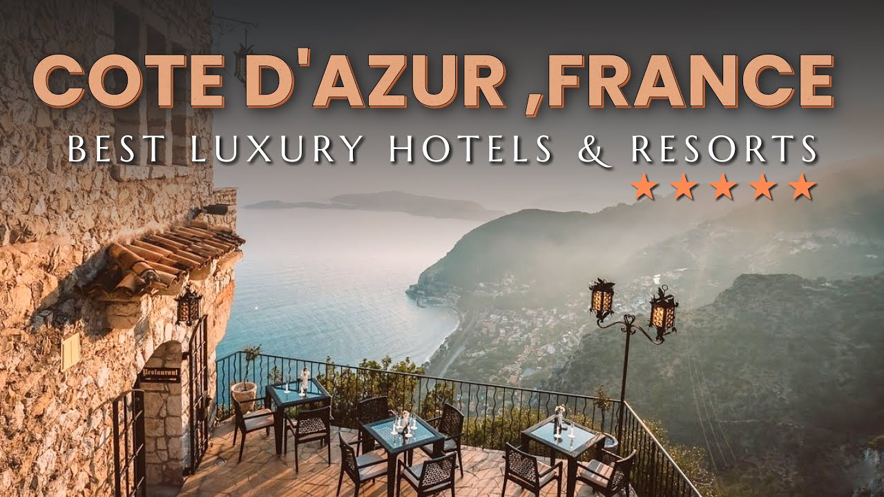 Top 10 Best Luxury 5 Star Hotels and Resorts in Cote D'azur, France