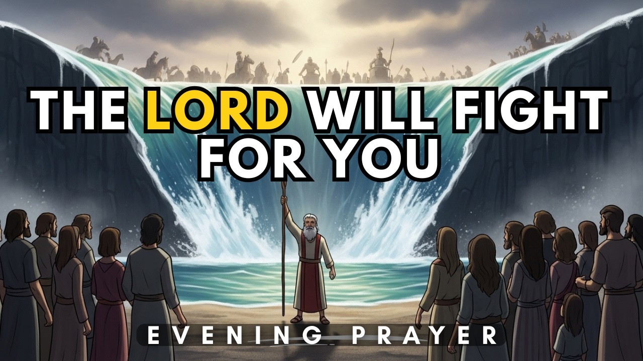 Let God Fight Your Battles | Stand Still and See | Evening Prayer