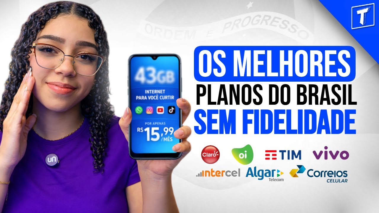 PAGANDO MUITO? VEJA OS PLANOS MAIS BARATOS E SEM FIDELIDADE DO BRASIL
