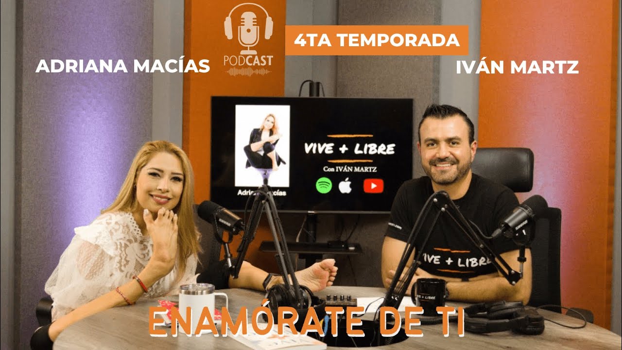 Enamórate de ti - Adriana Macías Podcast Vive + Libre Ep 2 T4