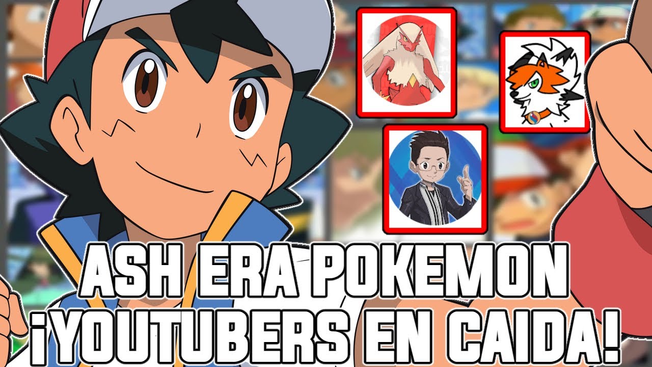 ASH ERA POKEMON Y POKEMON ERA ASH | YOUTUBERS EN CAIDA POR QUE ASH NO VUELVE EN POKEMON HORIZONTES
