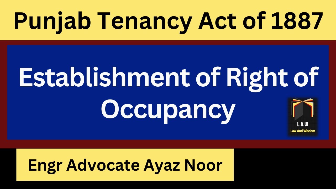 Establishment of  Right of Occupancy || Punjab Tenancy Act, 1887 || Ayaz Noor
