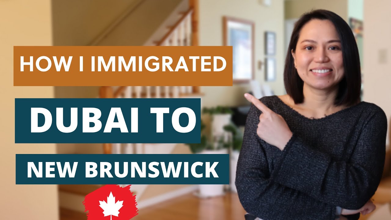 How I immigrated from Dubai to Moncton New Brunswick Canada