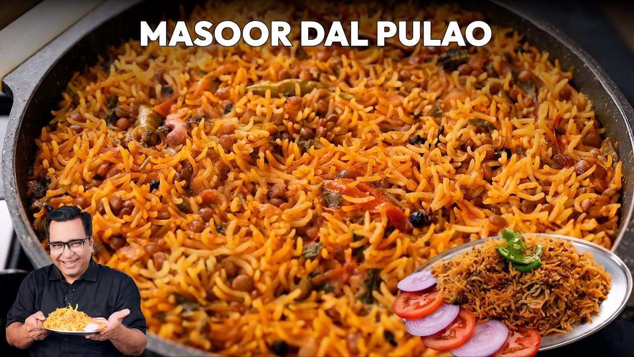 Masoor Dal Pulao Recipe | झटपट बनाएं हेल्दी और टेस्टी पुलाव | Chef Ajay Chopra
