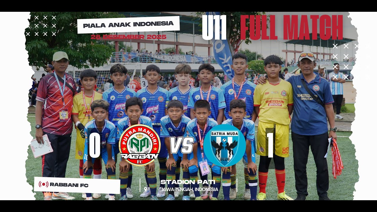 PIALA ANAK INDONESIA U11 2025 : RABBANI VS SATRIA MUDA | 28 DESEMBER 2025