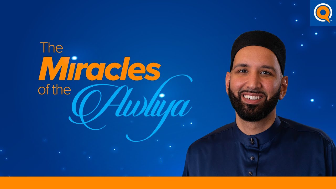 The Miracles of the Awliya | A Webinar with Dr. Omar Suleiman