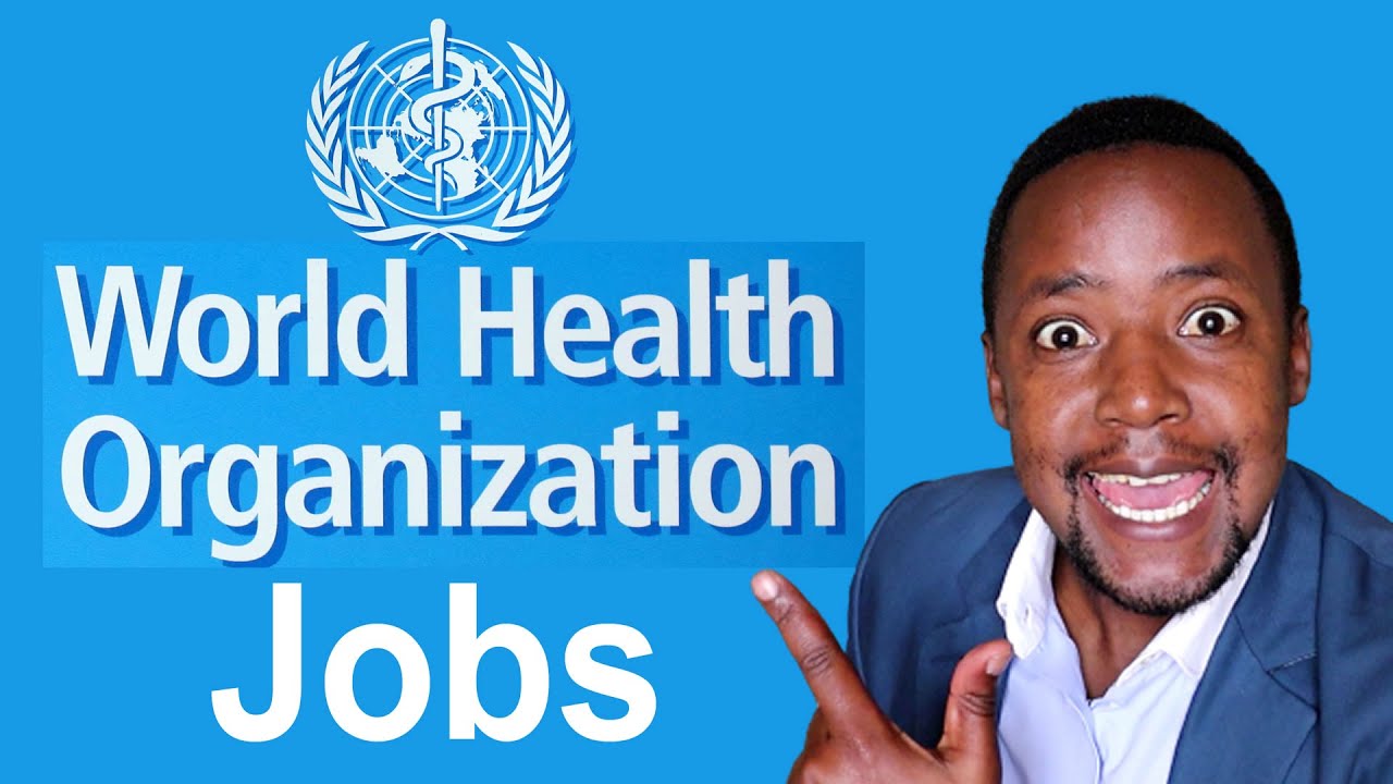 WHO Jobs 2024 -United Nations Jobs - World Health Organization Jobs