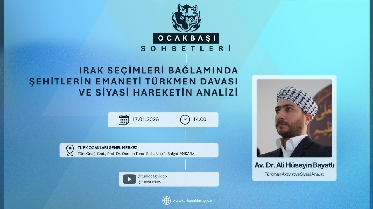 Ocakbaşı Sohbetleri: Irak Seçimleri Bağlamında Şehitlerin Emaneti Türkmen Davası ve Siyasi Hareket