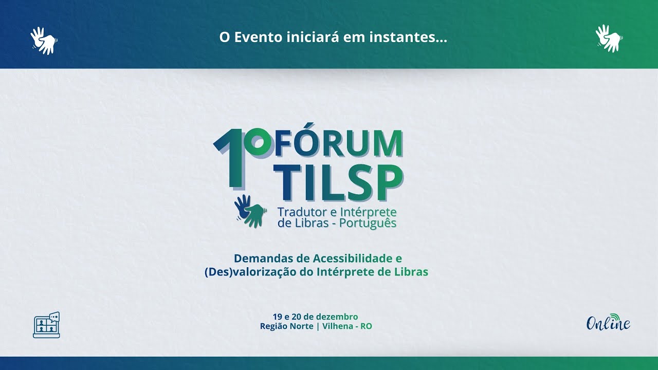 1º FÓRUM TILSP - TRADUTOR E INTÉRPRETE DE LIBRAS - PORTUGUÊS