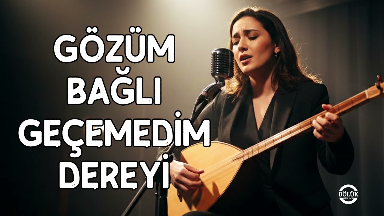 Yeliz Erdal. Gözüm Bağlı Geçemedim Dereyi.Offical Audıo