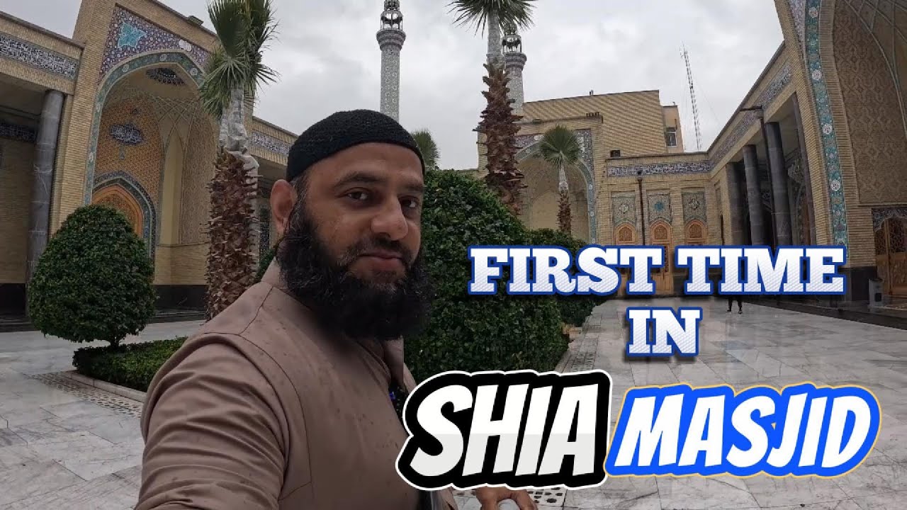 Very First Experience in Shia Masjid Tehran Iran | Siraj Nalla