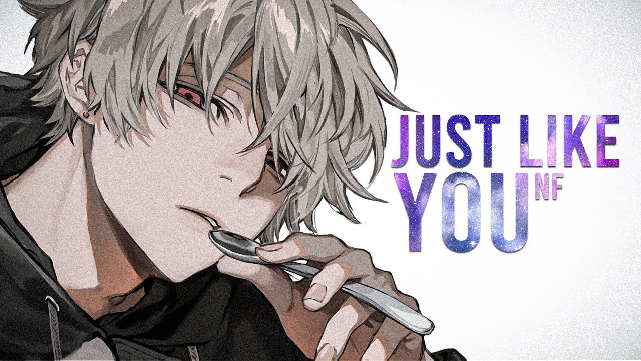 Nightcore ➥ Just Like You ~ NF (Lyrics)