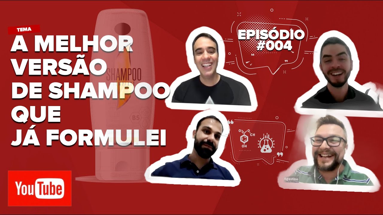 004 - PAPO DE FORMULADOR # A MELHOR VERS&Atilde;O DE SHAMPOO QUE J&Aacute; FORMULEI