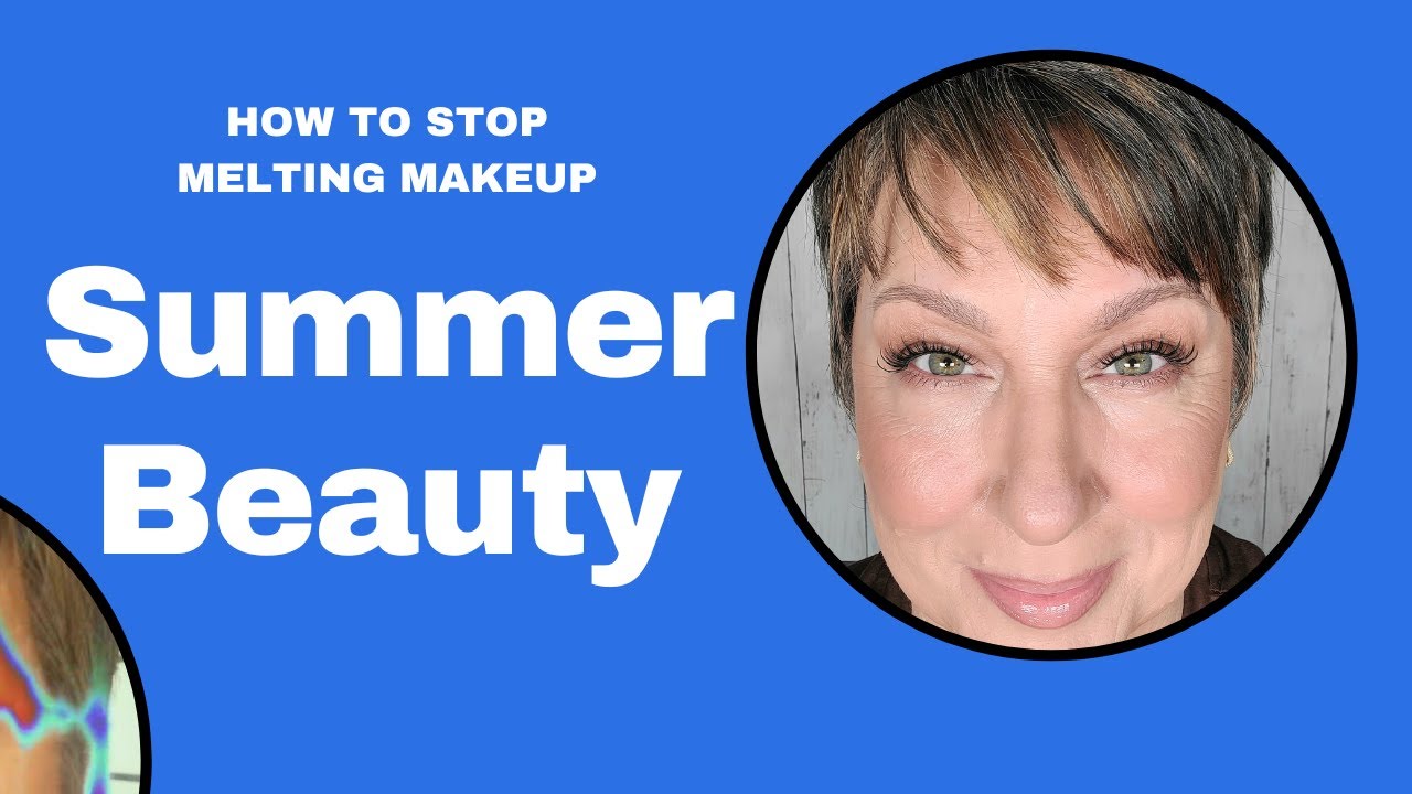 Hot Weather Makeup!  How not to sweat it all off!