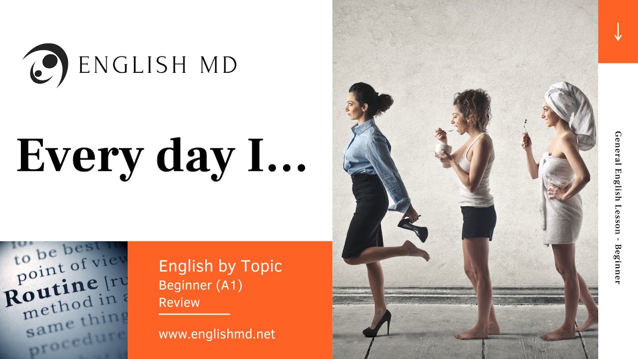 Every day I... | Daily Routine & Present Simple Tense for Beginner English ESL Teens & Adults (A1)