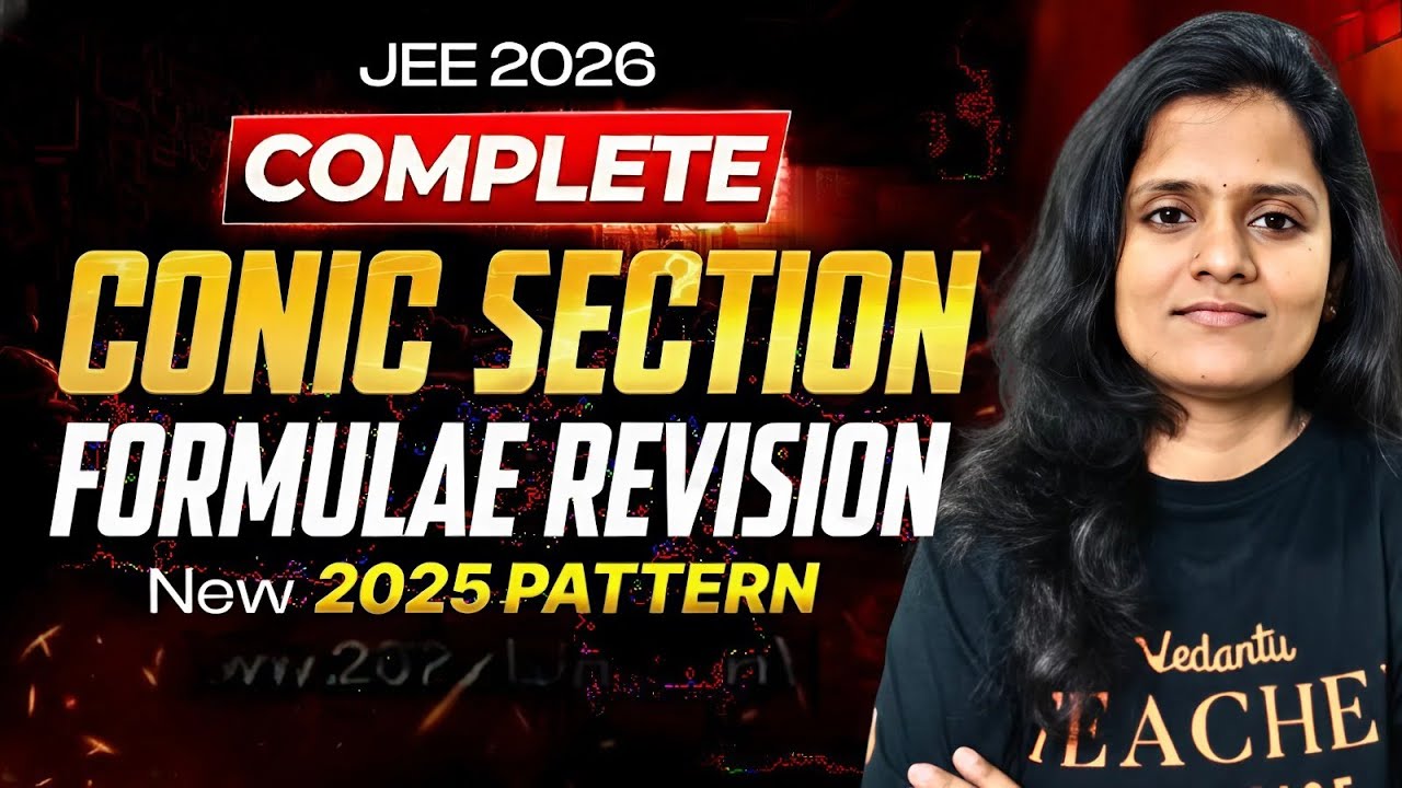Conic Sections Class 11 Maths | All Formulas Revision for JEE Main & Advanced 2026