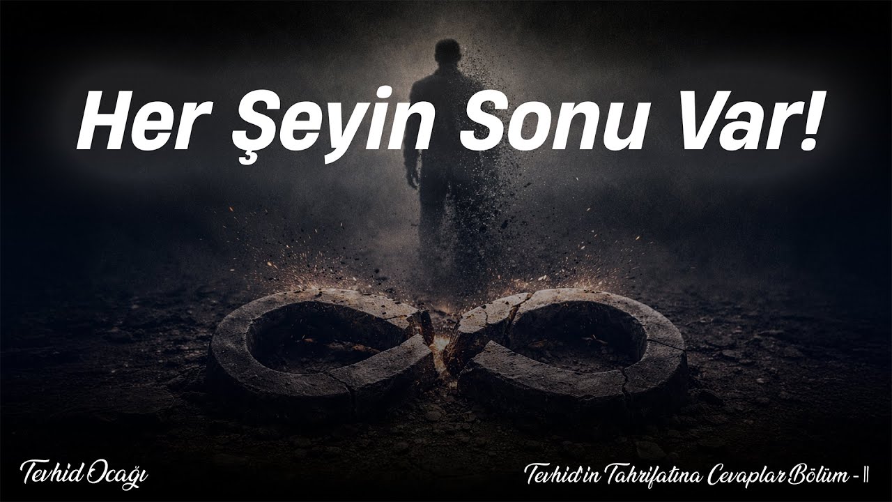 Her Şeyin Sonu Var!
