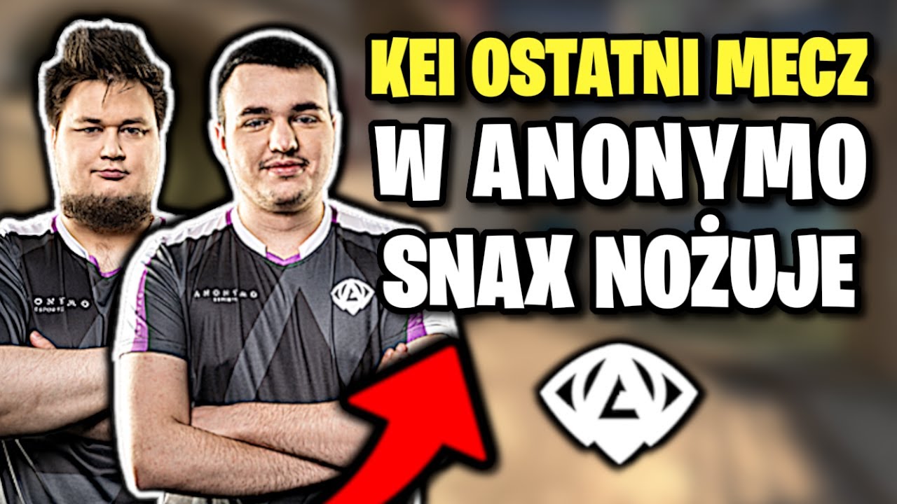 KEI OSTATNI MECZ W ANONYMO!!! SNAX NOŻUJE, MYNIO CLUTCH 1vs3 - CSGO BEST MOMENTS