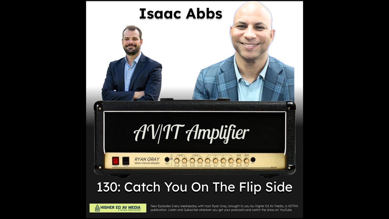 130: Catch You On The Flipside with Issac Abbs | The AV/IT Amplifier Podcast