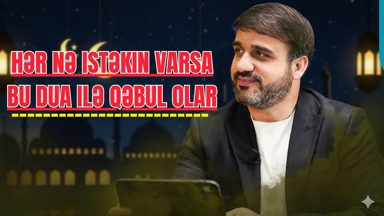 Hacı Ramil   Oruclu halda bu duanı kim oxusa o gün nələr baş verer