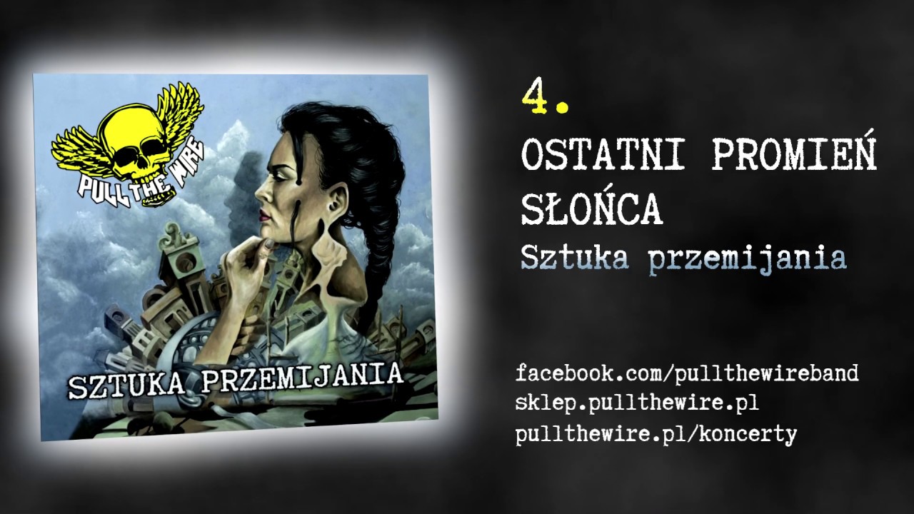 Pull The Wire - Ostatni promień słońca (album Sztuka Przemijania)