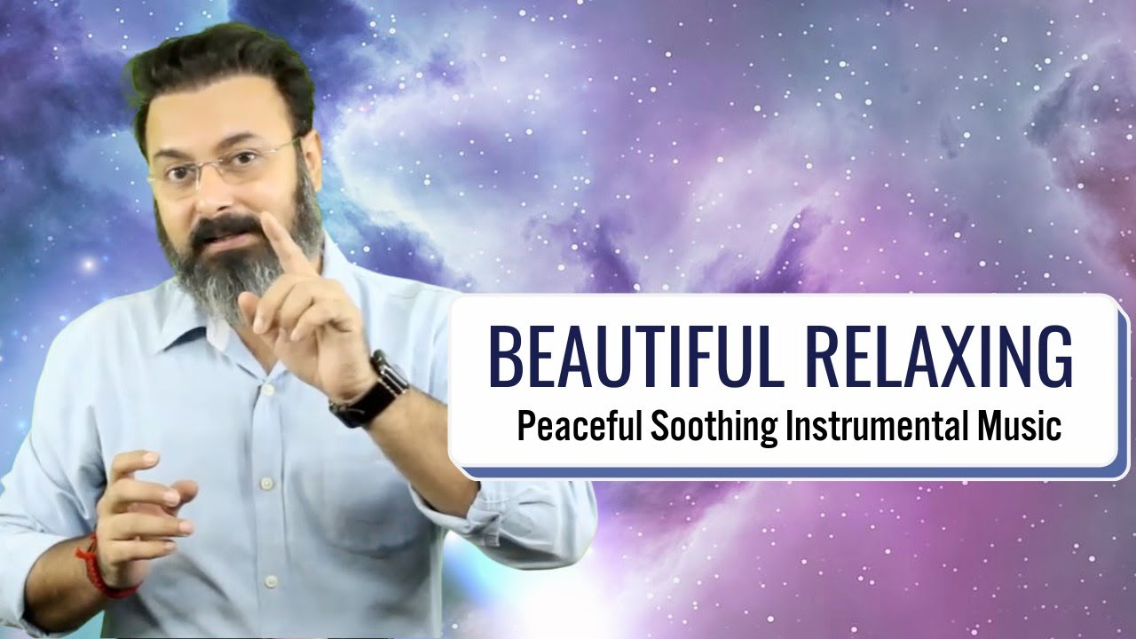 Beautiful Relaxing Music | Stress Relief | Soothing Instrumental Music | Healing Mind, Body And Soul