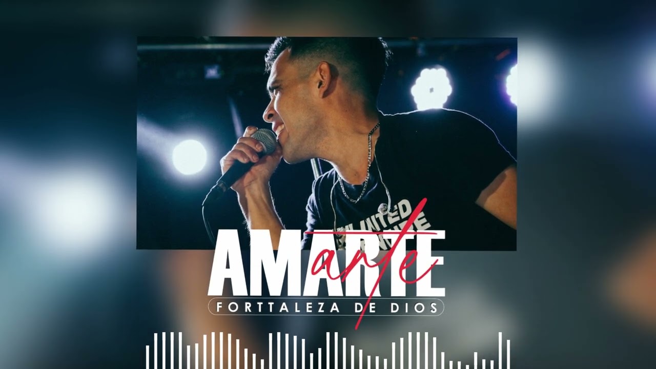 FORTALEZA DE DIOS - Amarte