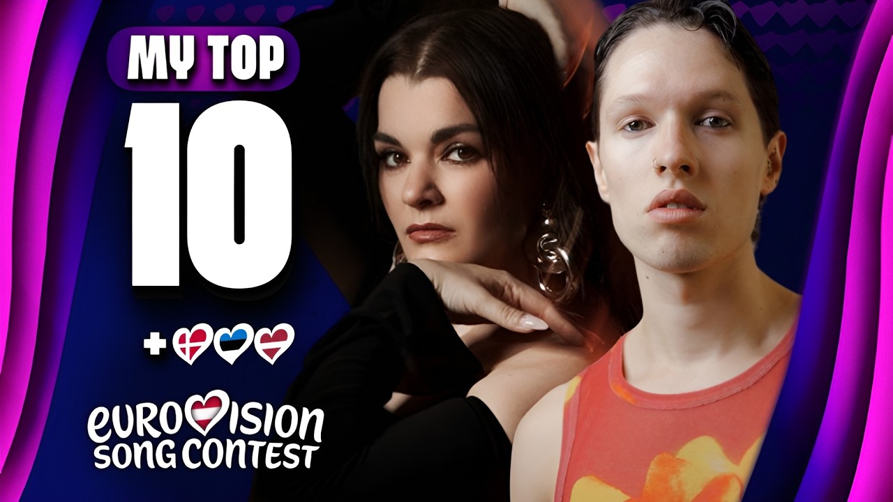 Eurovision 2026: My Top 10 (So Far) +🇩🇰🇪🇪🇱🇻