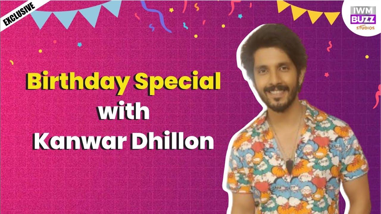 Birthday Special: Kanwar Dhillon on birthday celebrations, to-do wish lists, wedding plans and more