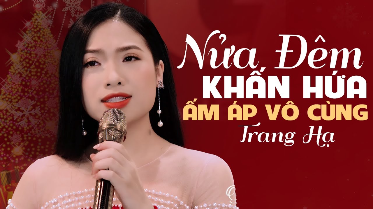 Liên Khúc Nửa Đêm Khấn Hứa & Hai Mùa Noel 🌲 Nhạc Giáng Sinh 2025 TRANG HẠ Ấm Áp Vô Cùng