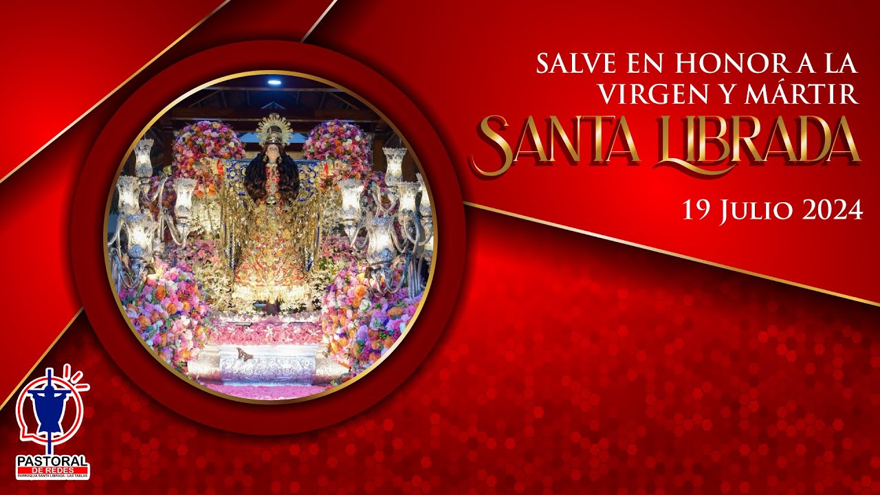 SANTA MISA Y PROCESIÓN | SALVE EN HONOR A SANTA LIBRADA, VIRGEN Y MÁRTIR