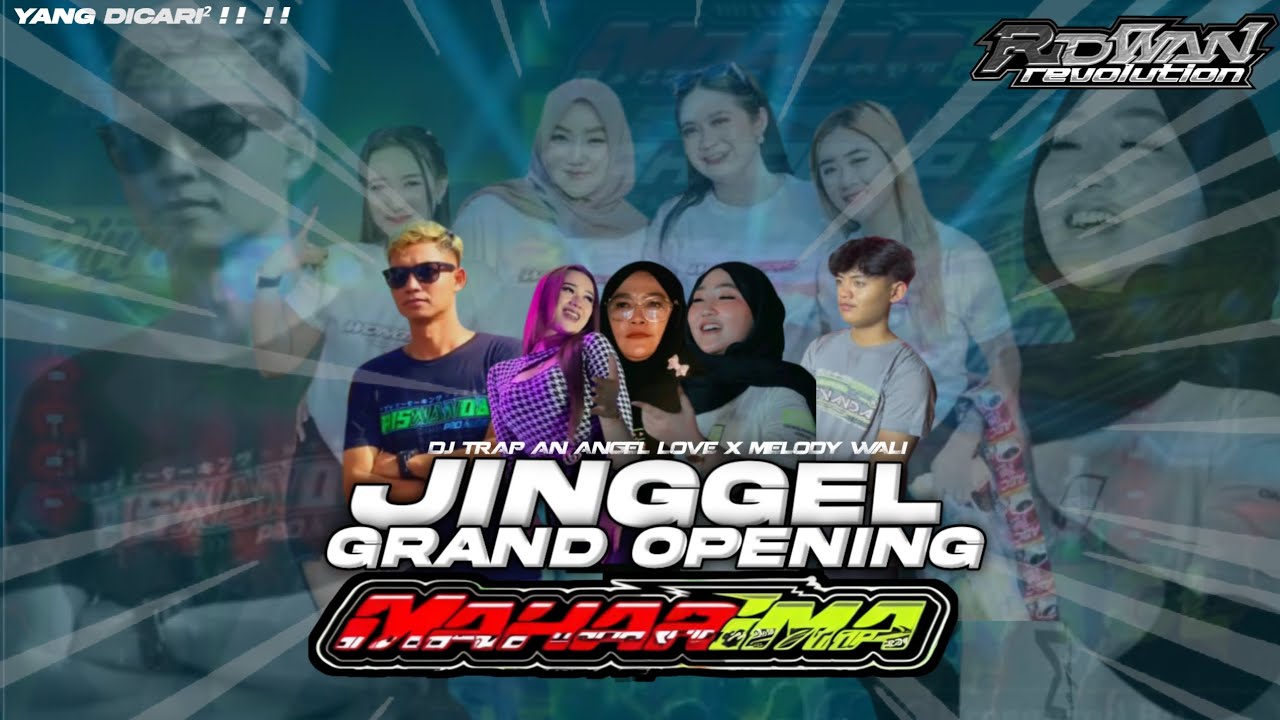 JINGGEL GRAND OPENING MAHARIMA FT PALERAN GANK YANG DI TUNGGU TUNGGU  || TRAP AN ANGEL LOVE BY RDWN 