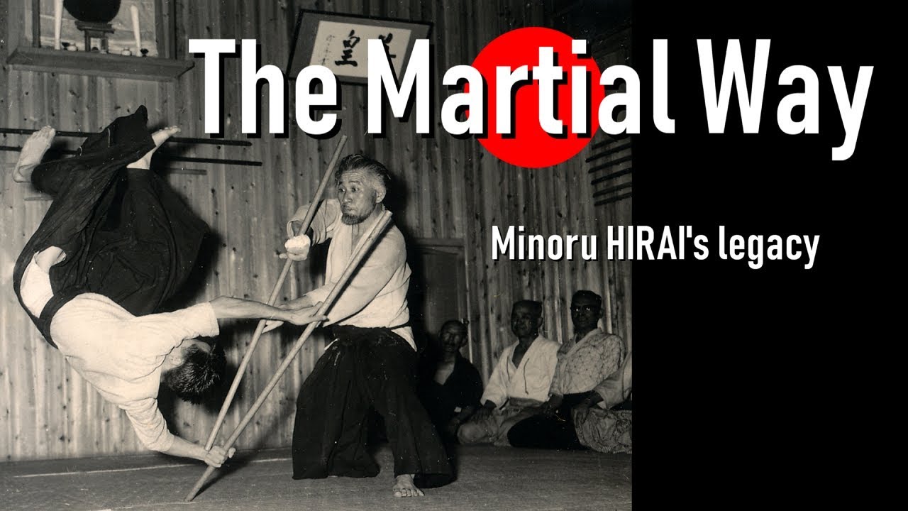 The Martial Way - Minoru HIRAI's legacy - (ENG/日本語字幕)